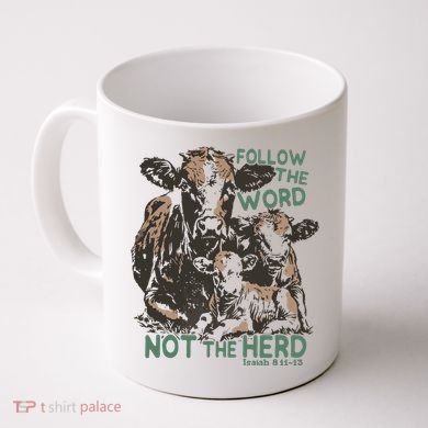 Follow The Word Not The Herd Coffee Mug
