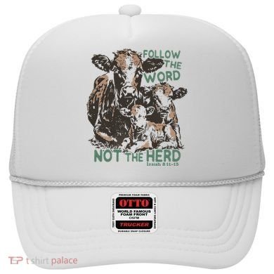 Follow The Word Not The Herd Hat