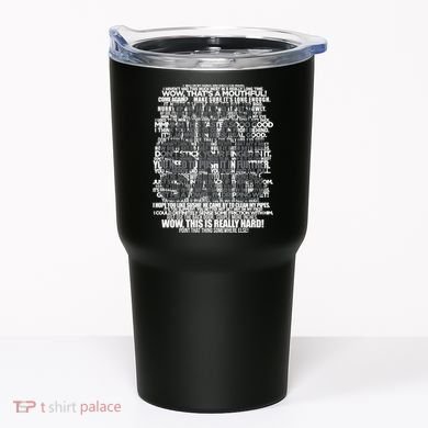 Funny That's What She Said Tumbler