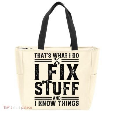 Funny That's What I Do I Fix Stuff And I Know Things   Tote Bag