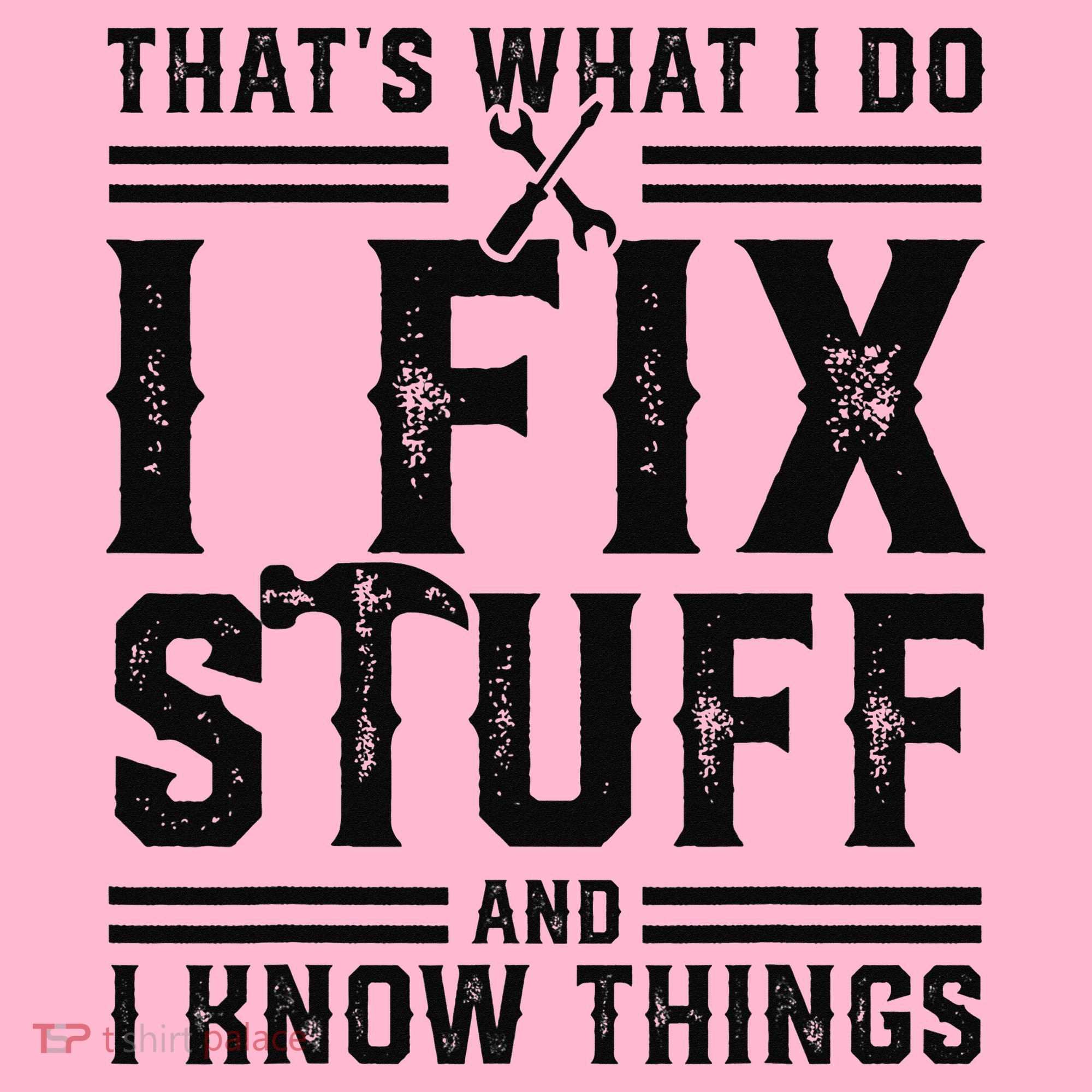 Funny That's What I Do I Fix Stuff And I Know Things   Coaster