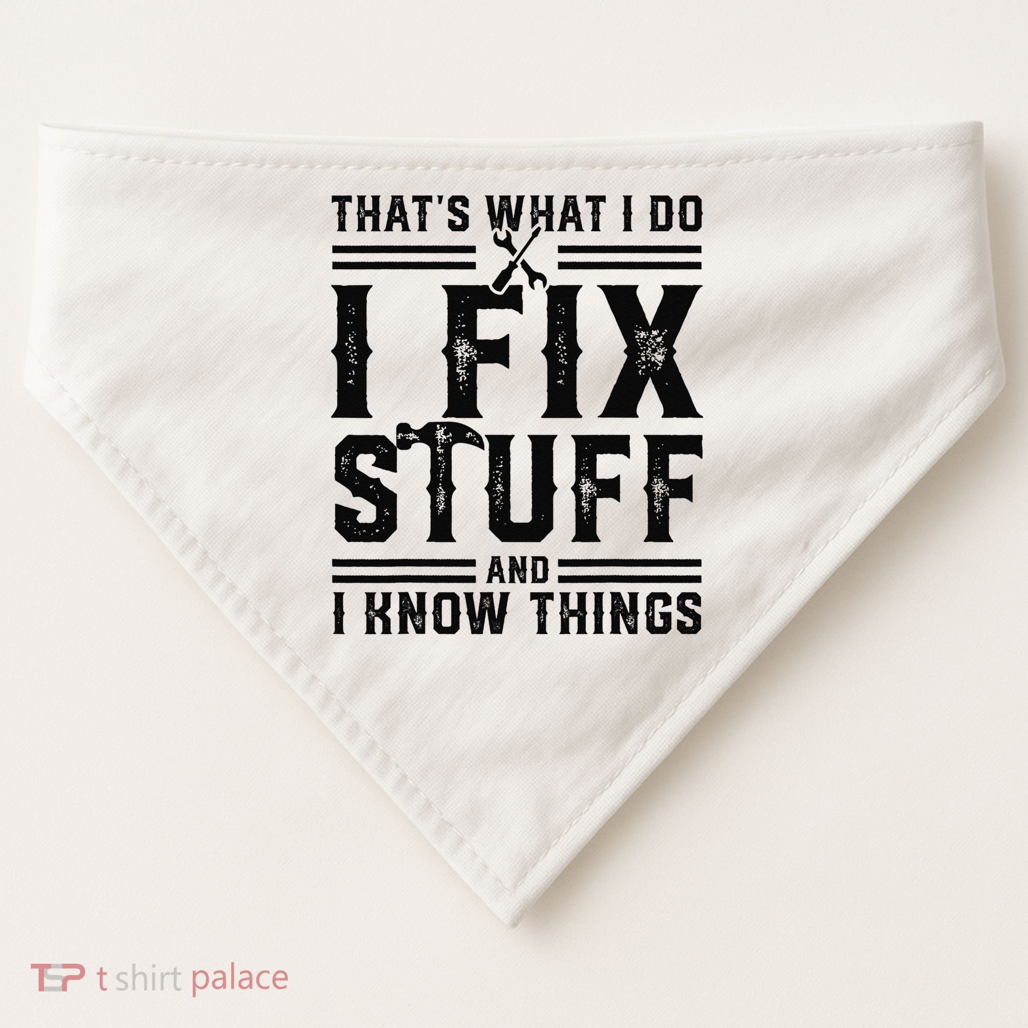 Funny That's What I Do I Fix Stuff And I Know Things   USA-Made Doggie Bandana