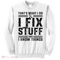 Funny That's What I Do I Fix Stuff And I Know Things   Sweatshirt thumb 0