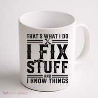 Funny That's What I Do I Fix Stuff And I Know Things   Coffee Mug thumb 1