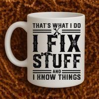 Funny That's What I Do I Fix Stuff And I Know Things   Coffee Mug thumb 2