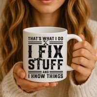 Funny That's What I Do I Fix Stuff And I Know Things   Coffee Mug thumb 3