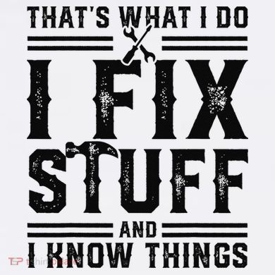Funny That's What I Do I Fix Stuff And I Know Things   Women's Hoodie