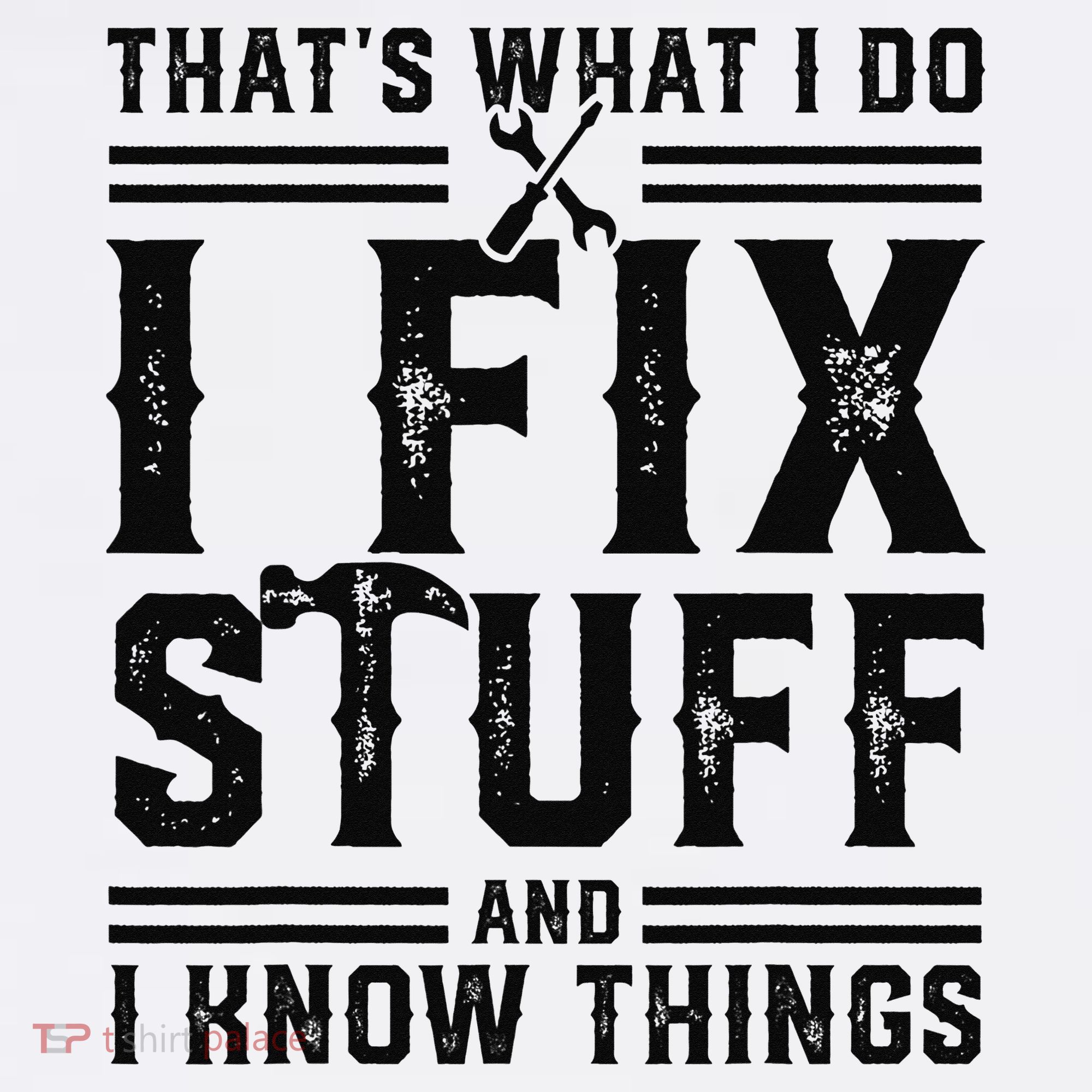 Funny That's What I Do I Fix Stuff And I Know Things   Women's Hoodie