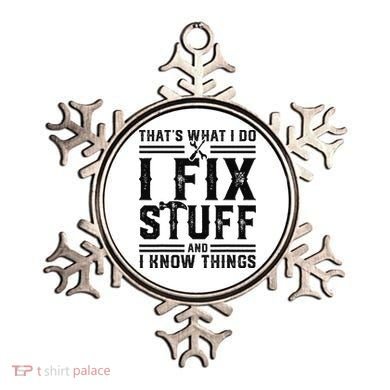 Funny That's What I Do I Fix Stuff And I Know Things   Ornament