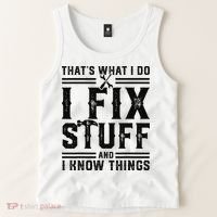 Funny That's What I Do I Fix Stuff And I Know Things   Tank Top thumb 2