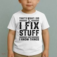 Funny That's What I Do I Fix Stuff And I Know Things   Toddler T-Shirt thumb 2