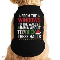 From The Windows To The Walls Imma Bout To Deck These Halls Doggie Tank thumb 0