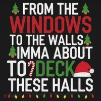 From The Windows To The Walls Imma Bout To Deck These Halls Women's Hoodie thumb 2