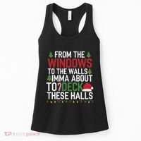 From The Windows To The Walls Imma Bout To Deck These Halls Women's Tank Top thumb 0