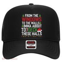 From The Windows To The Walls Imma Bout To Deck These Halls Hat thumb 0