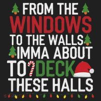 From The Windows To The Walls Imma Bout To Deck These Halls Hat thumb 2