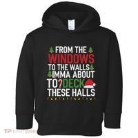 From The Windows To The Walls Imma Bout To Deck These Halls Toddler Hoodie thumb 0