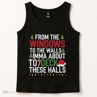 From The Windows To The Walls Imma Bout To Deck These Halls Tank Top thumb 2