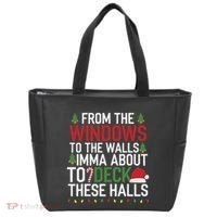 From The Windows To The Walls Imma Bout To Deck These Halls Tote Bag thumb 0