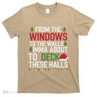 From The Windows To The Walls Imma Bout To Deck These Halls T-Shirt thumb 0