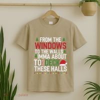 From The Windows To The Walls Imma Bout To Deck These Halls T-Shirt thumb 2