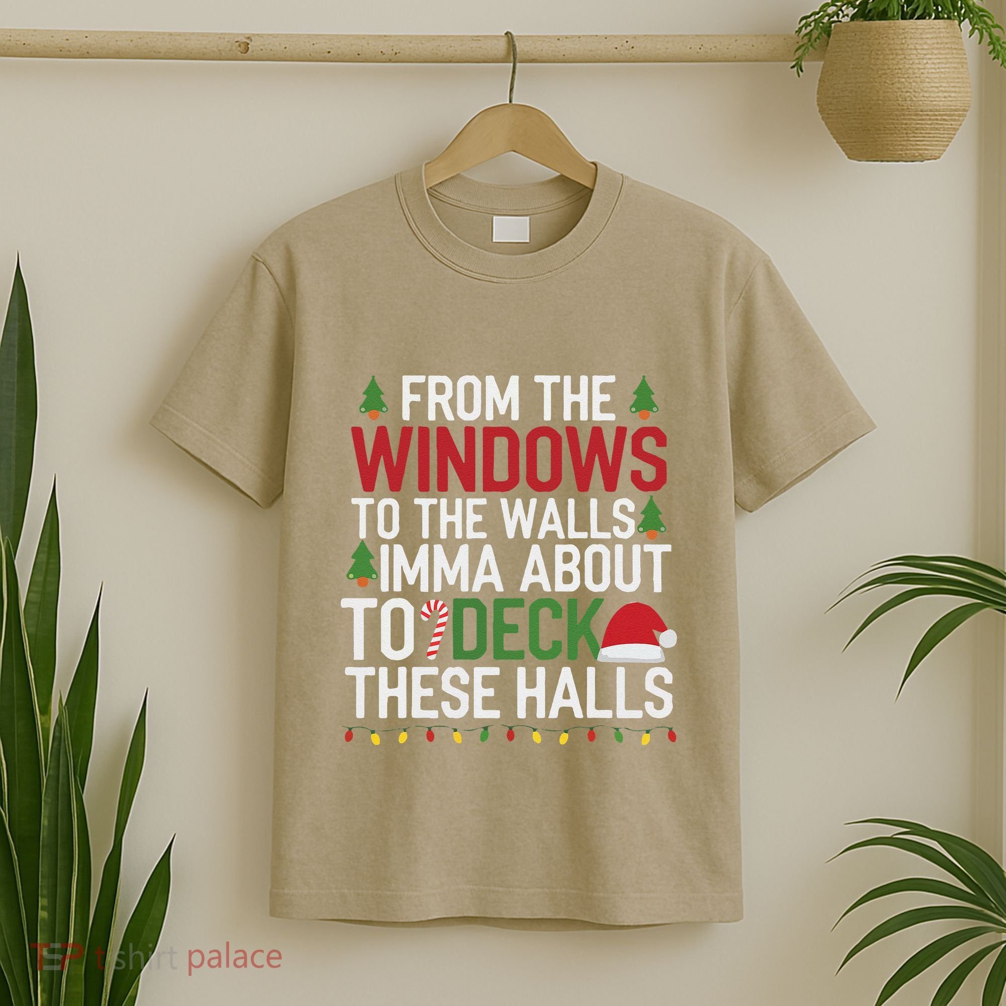 From The Windows To The Walls Imma Bout To Deck These Halls T-Shirt