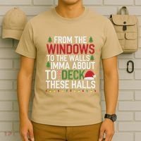 From The Windows To The Walls Imma Bout To Deck These Halls T-Shirt thumb 6