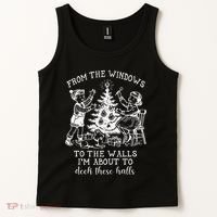From The Windows To The Walls IM About To Deck These Halls Tank Top thumb 2