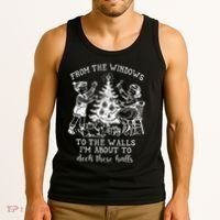 From The Windows To The Walls IM About To Deck These Halls Tank Top thumb 3