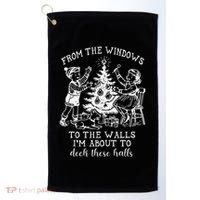 From The Windows To The Walls IM About To Deck These Halls Golf Towel thumb 0