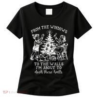 From The Windows To The Walls IM About To Deck These Halls Women's T-Shirt thumb 0