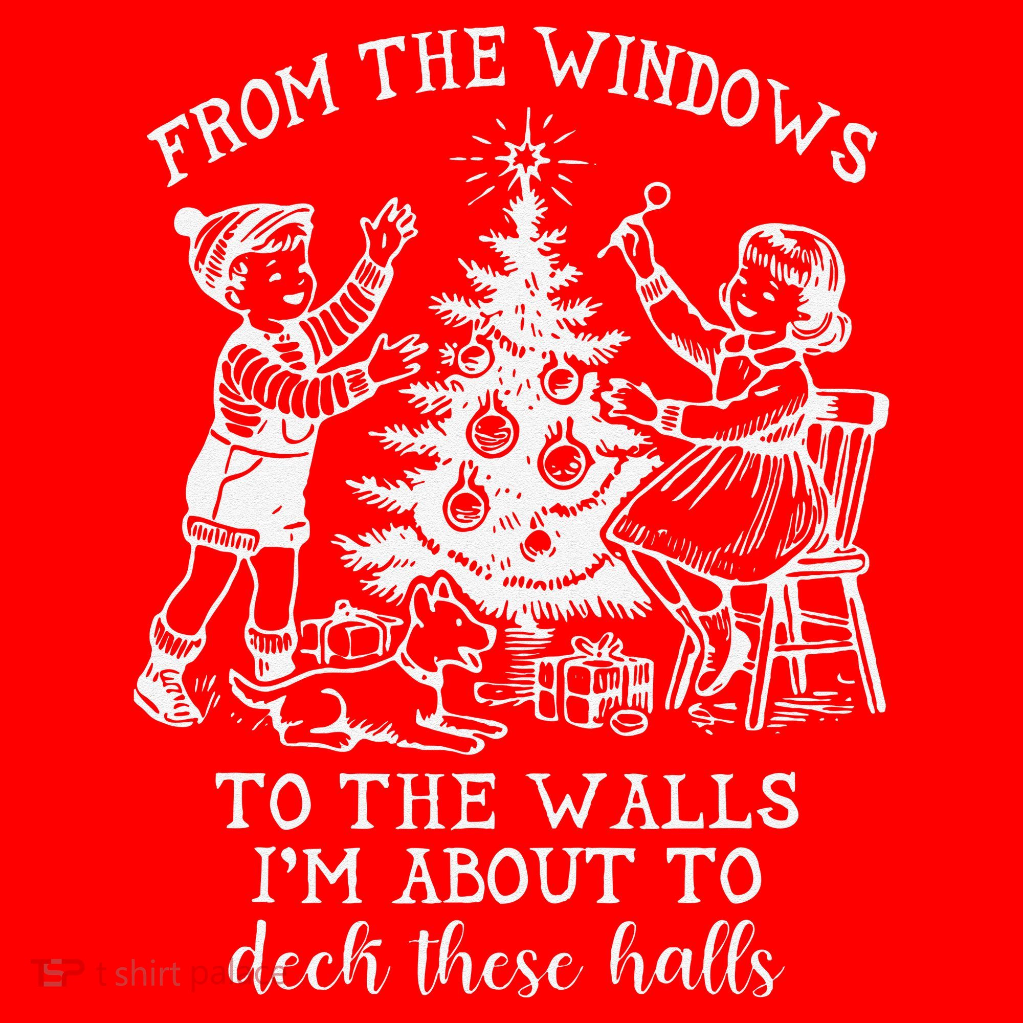 From The Windows To The Walls IM About To Deck These Halls Santa Hat