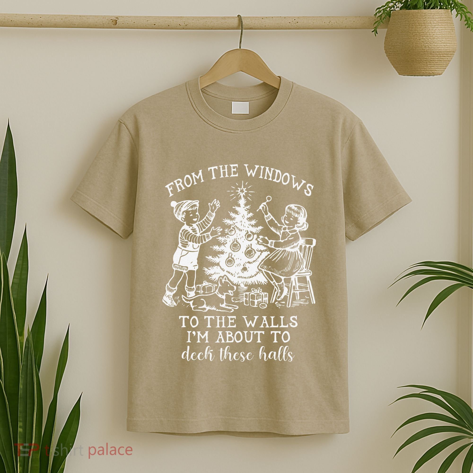 From The Windows To The Walls IM About To Deck These Halls T-Shirt