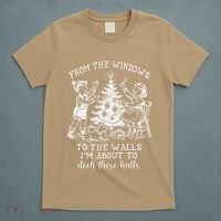 From The Windows To The Walls IM About To Deck These Halls T-Shirt thumb 5