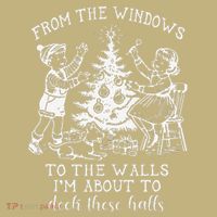 From The Windows To The Walls IM About To Deck These Halls Button thumb 1