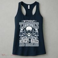 Funny Trucker Without Trucks You Would Be Hungry Naked And Homeless Women's Tank Top thumb 3