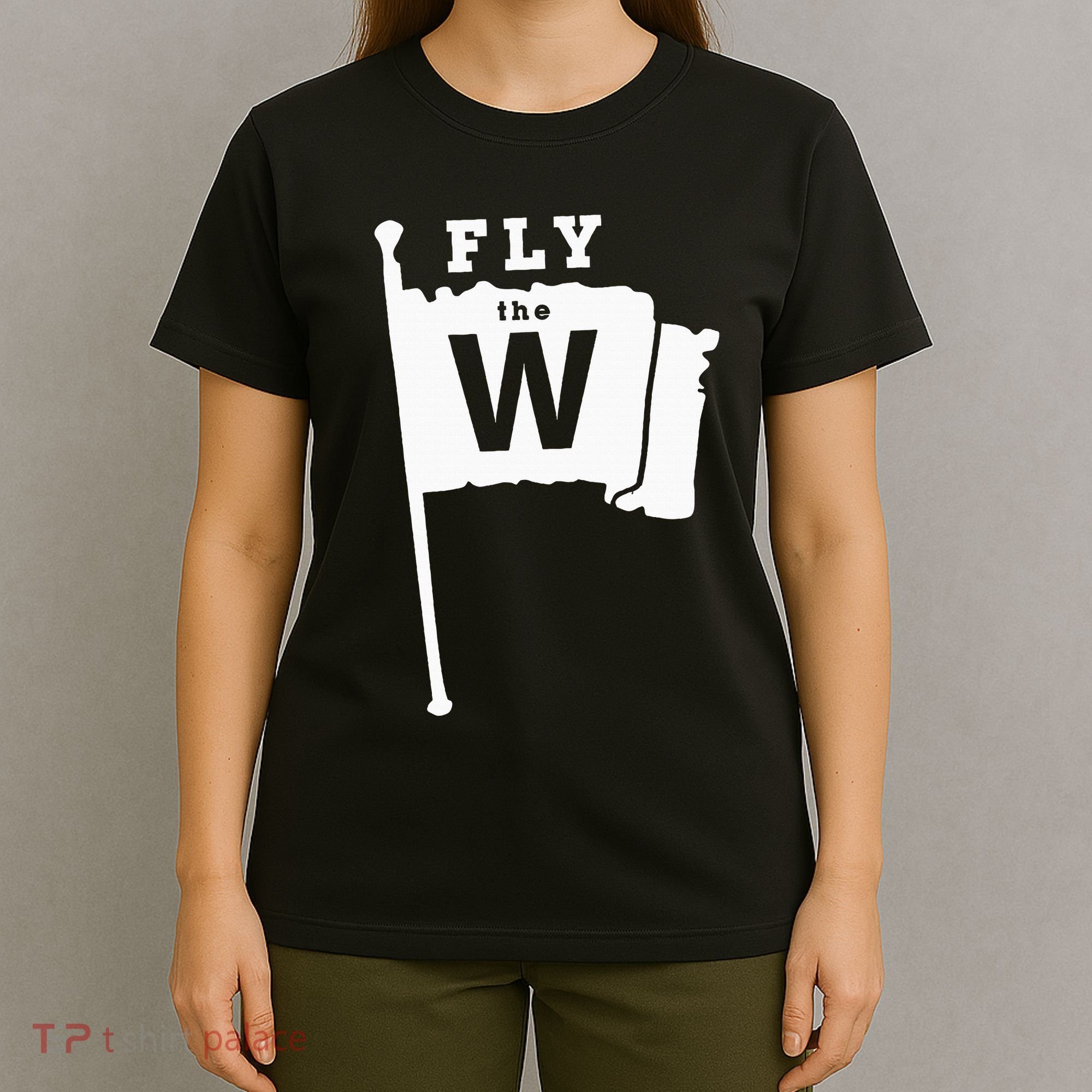 Fly The W Chicago Baseball Winning Flag T-Shirt