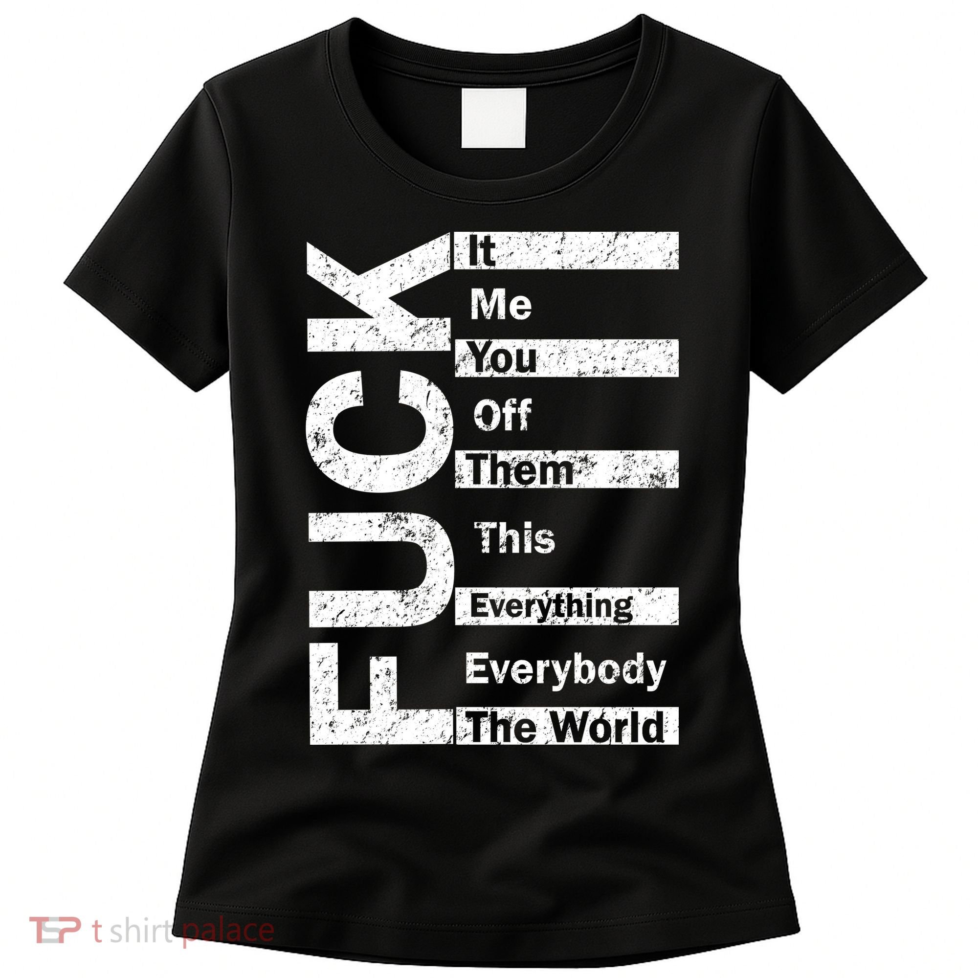F The World Women's T-Shirt