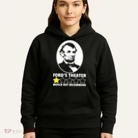 Ford's Theater Would Not Recommend 1Star Abraham Lincoln Hoodie thumb 5