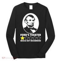 Ford's Theater Would Not Recommend 1Star Abraham Lincoln Long Sleeve Shirt thumb 0