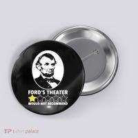 Ford's Theater Would Not Recommend 1Star Abraham Lincoln Button thumb 0