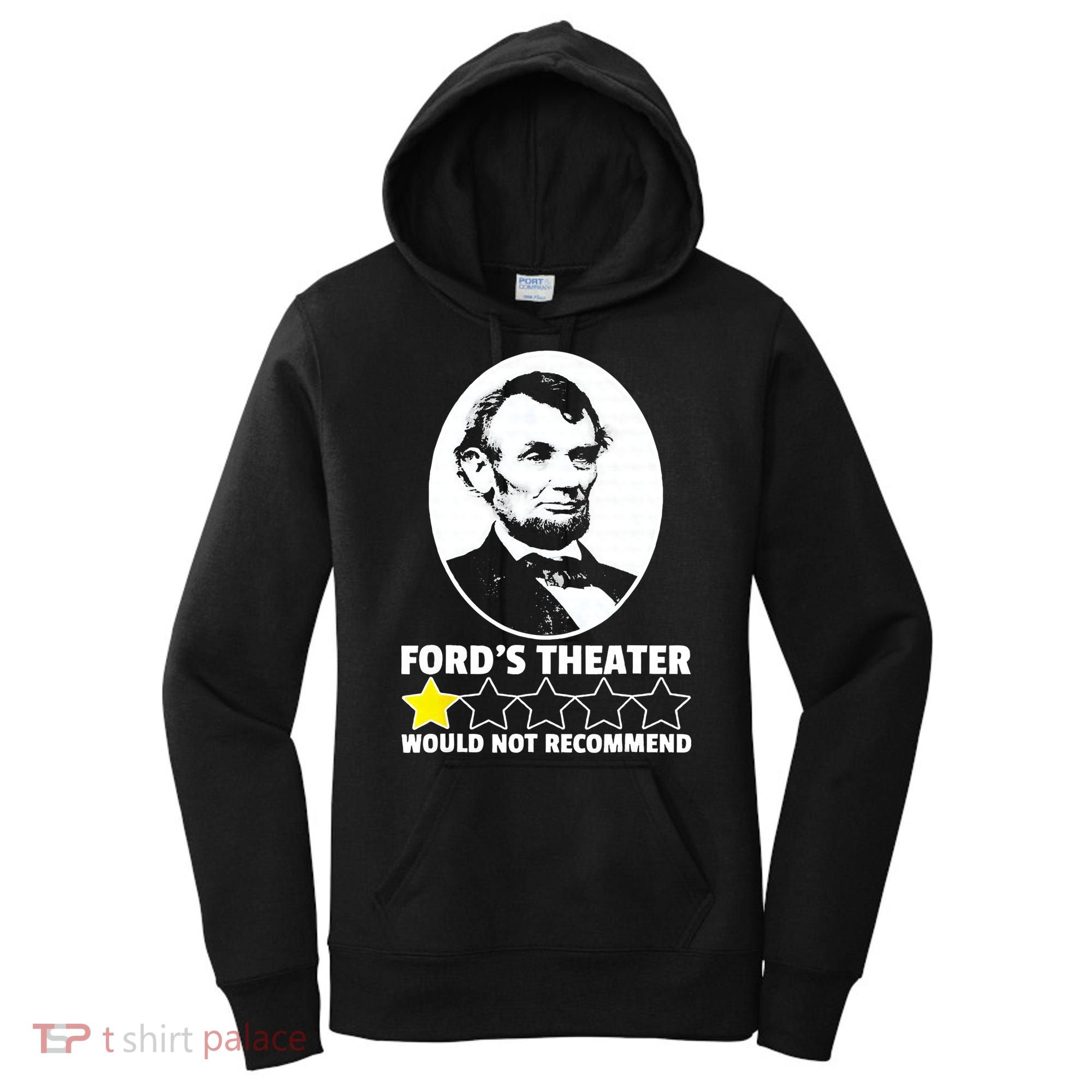 Ford's Theater Would Not Recommend 1Star Abraham Lincoln Women's Hoodie