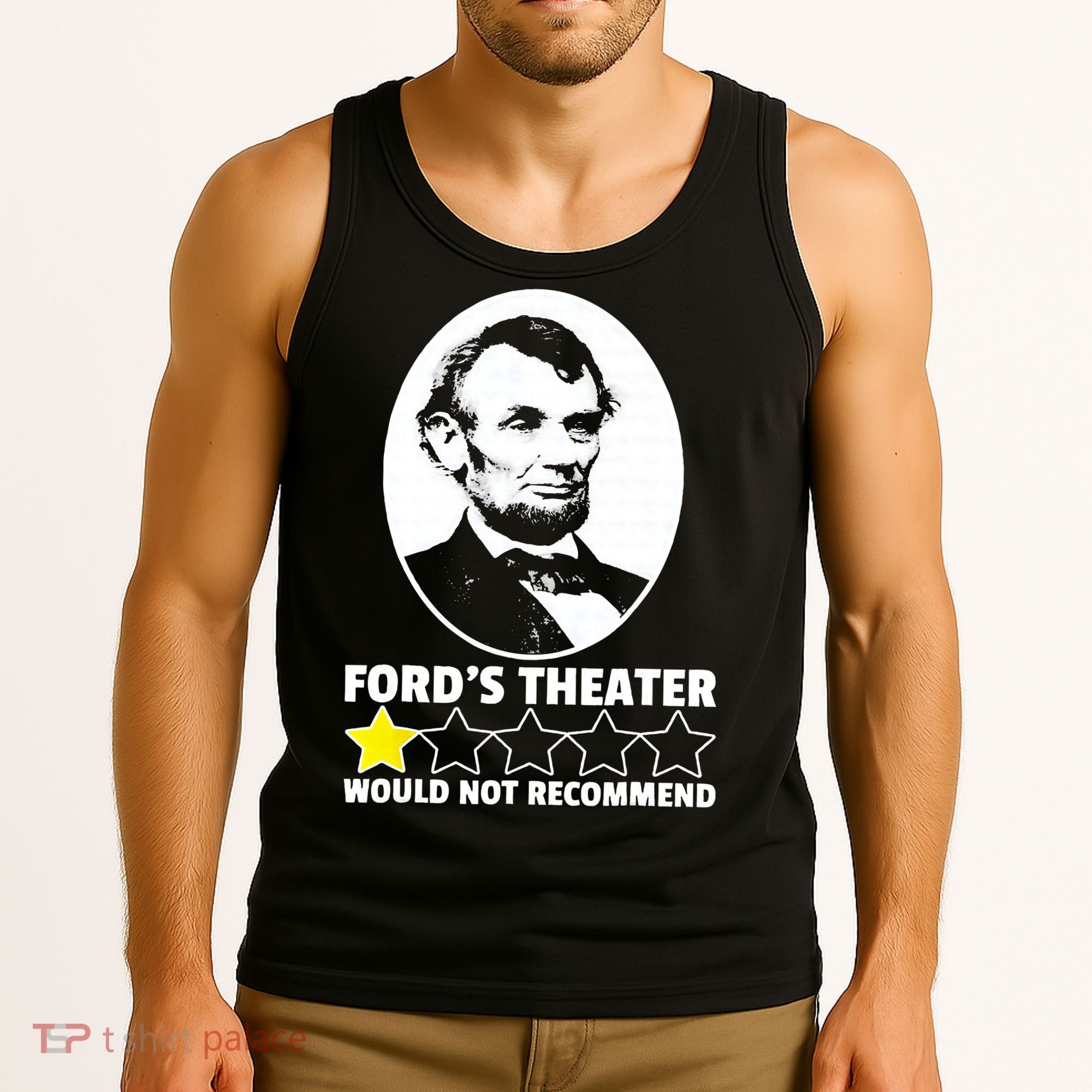 Ford's Theater Would Not Recommend 1Star Abraham Lincoln Tank Top
