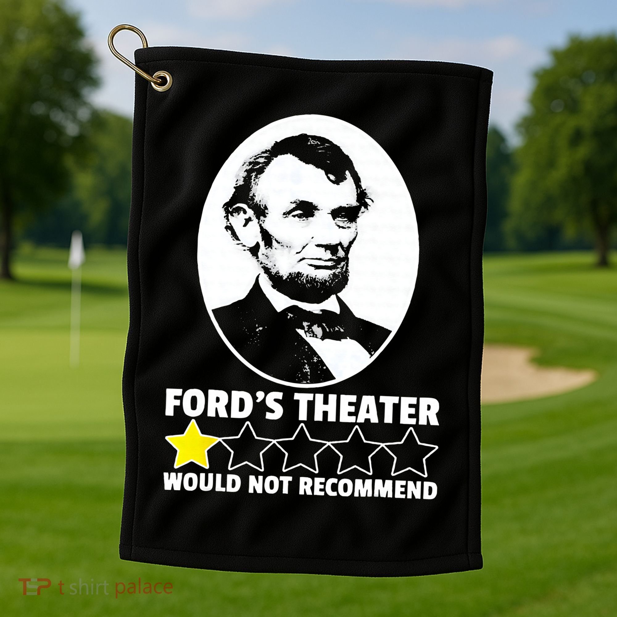 Ford's Theater Would Not Recommend 1Star Abraham Lincoln Golf Towel