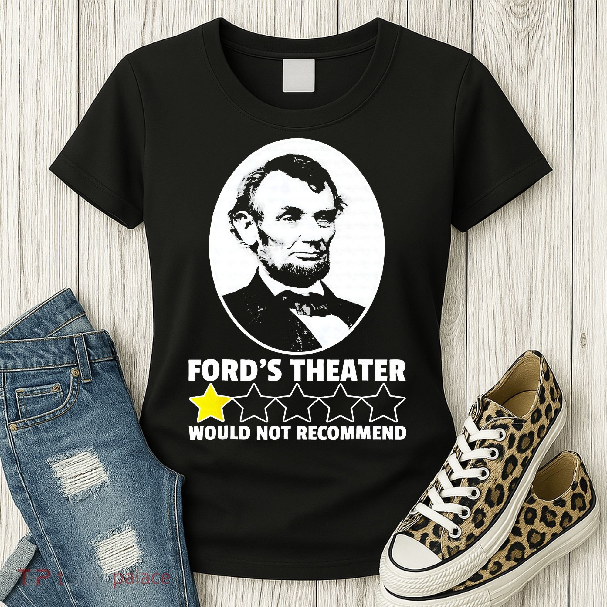 Ford's Theater Would Not Recommend 1Star Abraham Lincoln Women's T-Shirt