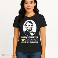 Ford's Theater Would Not Recommend 1Star Abraham Lincoln Women's T-Shirt thumb 4