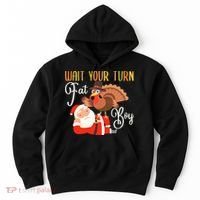 Funny Thanksgiving Wait Your Turn Fat Boy Turkey Santa Hoodie thumb 0