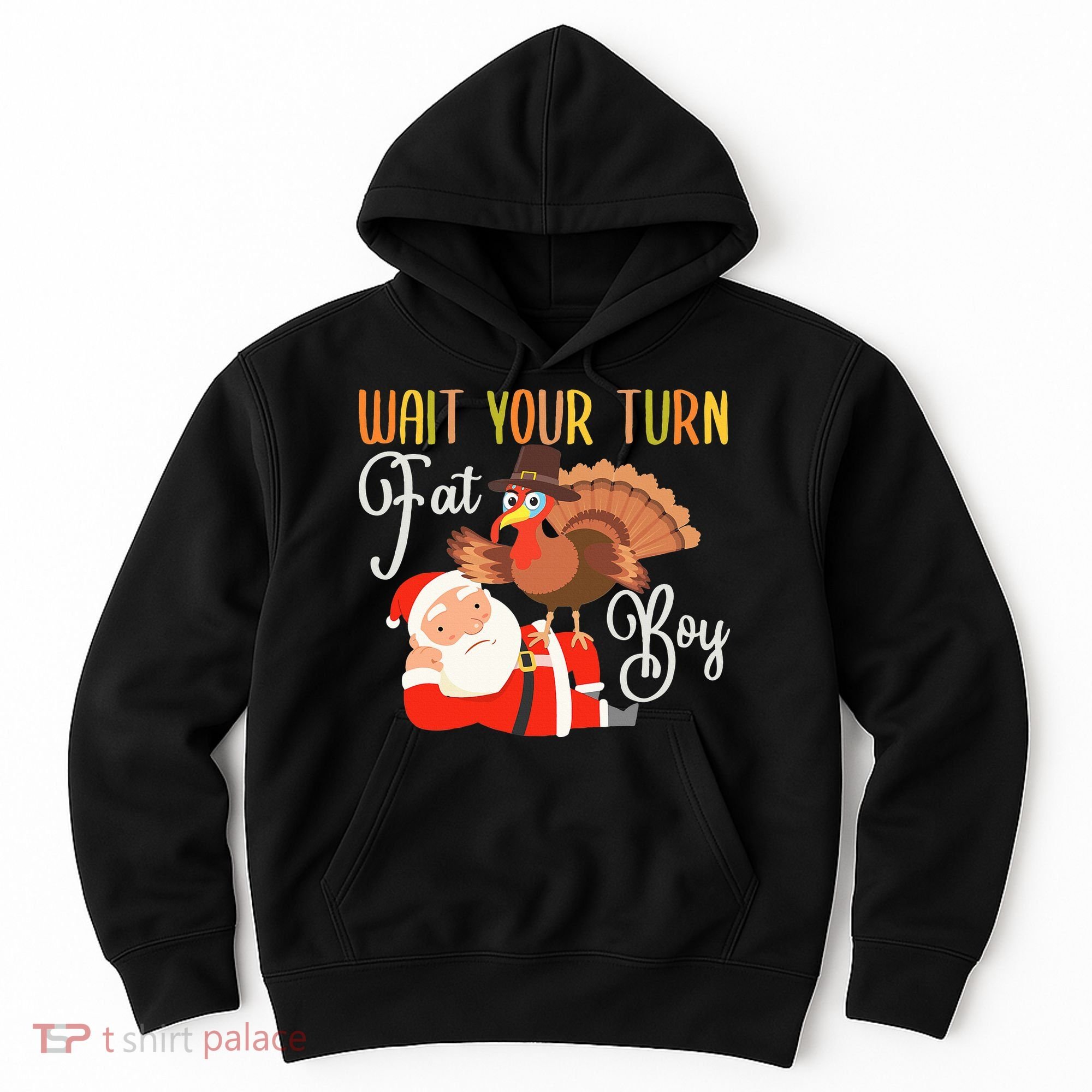 Funny Thanksgiving Wait Your Turn Fat Boy Turkey Santa Hoodie