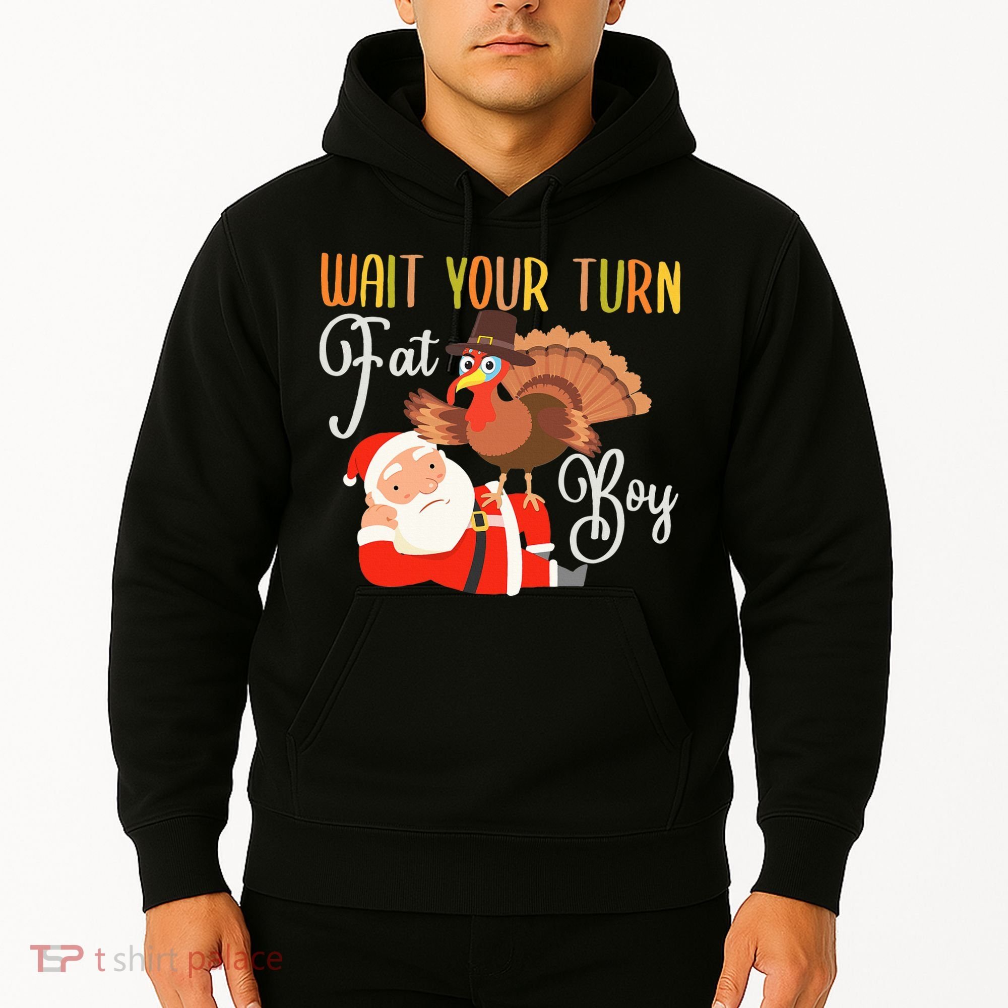 Funny Thanksgiving Wait Your Turn Fat Boy Turkey Santa Hoodie