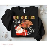 Funny Thanksgiving Wait Your Turn Fat Boy Turkey Santa Sweatshirt thumb 2